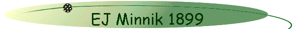 EJ Minnik 1899